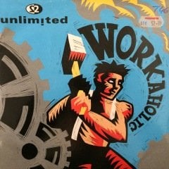 2 Unlimited Workaholic 45lik Plak