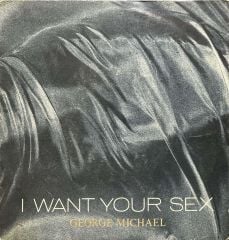 George Michael I Want Your Sex 45lik Plak