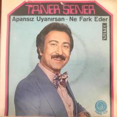 Taner Şener Apansız Uyanırsan 45lik Plak