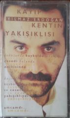 Yılmaz Erdoğan Kayıp Kentin Yakışıklısı Kaset