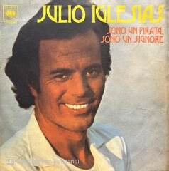 Julio Iglesias Sono Un Pirata, Sono Un Signore 45lik Plak