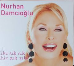 Nurhan Damcıoğlu İki Tık Tık Bir Şık Şık CD