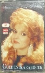 Gülden Karaböcek Mutluluğa Geç Kaldım Kaset