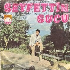 Seyfettin Sucu Gidenin Üçü Güzel 45lik Plak