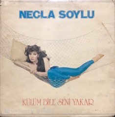 Necla Soylu Külüm Bile Seni Yakar LP Plak