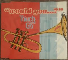 Would You Touch And Go CD