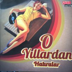 O Yıllardan Hatıralar LP