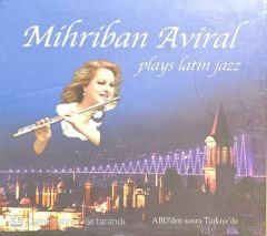 Mihriban Aviral Plays Latin Jazz CD