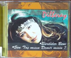 Dilberay Sürdüler Beni Sen Taş mısın Demir misin ? CD