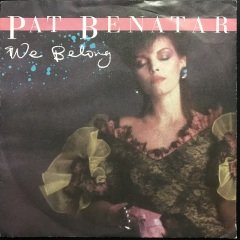 Pat Benatar We Belong 45lik Plak