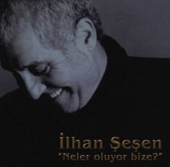 İlhan Şeşen Neler Oluyor Bize LP