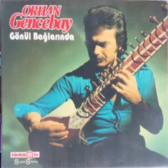 Orhan Gencebay Gönül Bağlarında LP