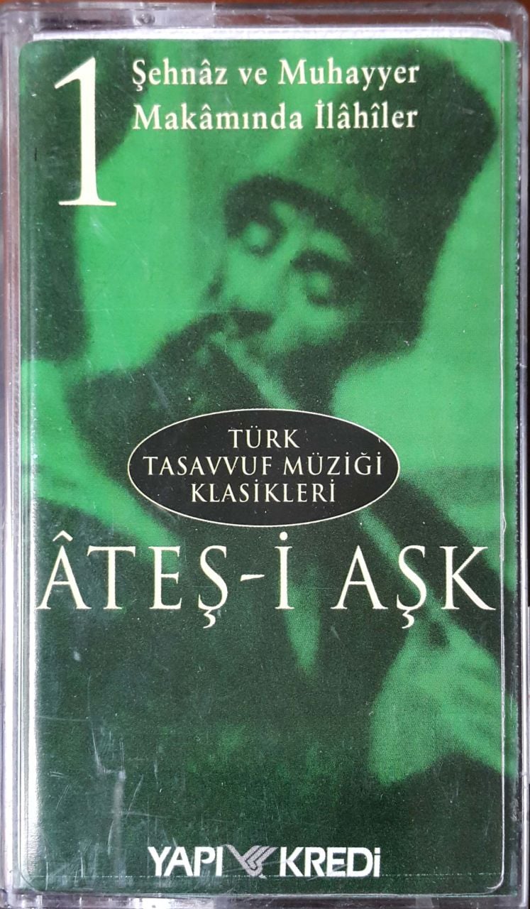 Türk Tasavvuf Müziği Klasikleri Ateş-i Aşk 1Şahinaz Ve Muhayyer Makamında İlahiler Kaset