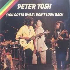 Peter Tosh Don't Look Back ( You Gotta Walk ) 45lik Plak