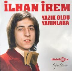 İlhan İrem Yazık Oldu Yarınlara LP