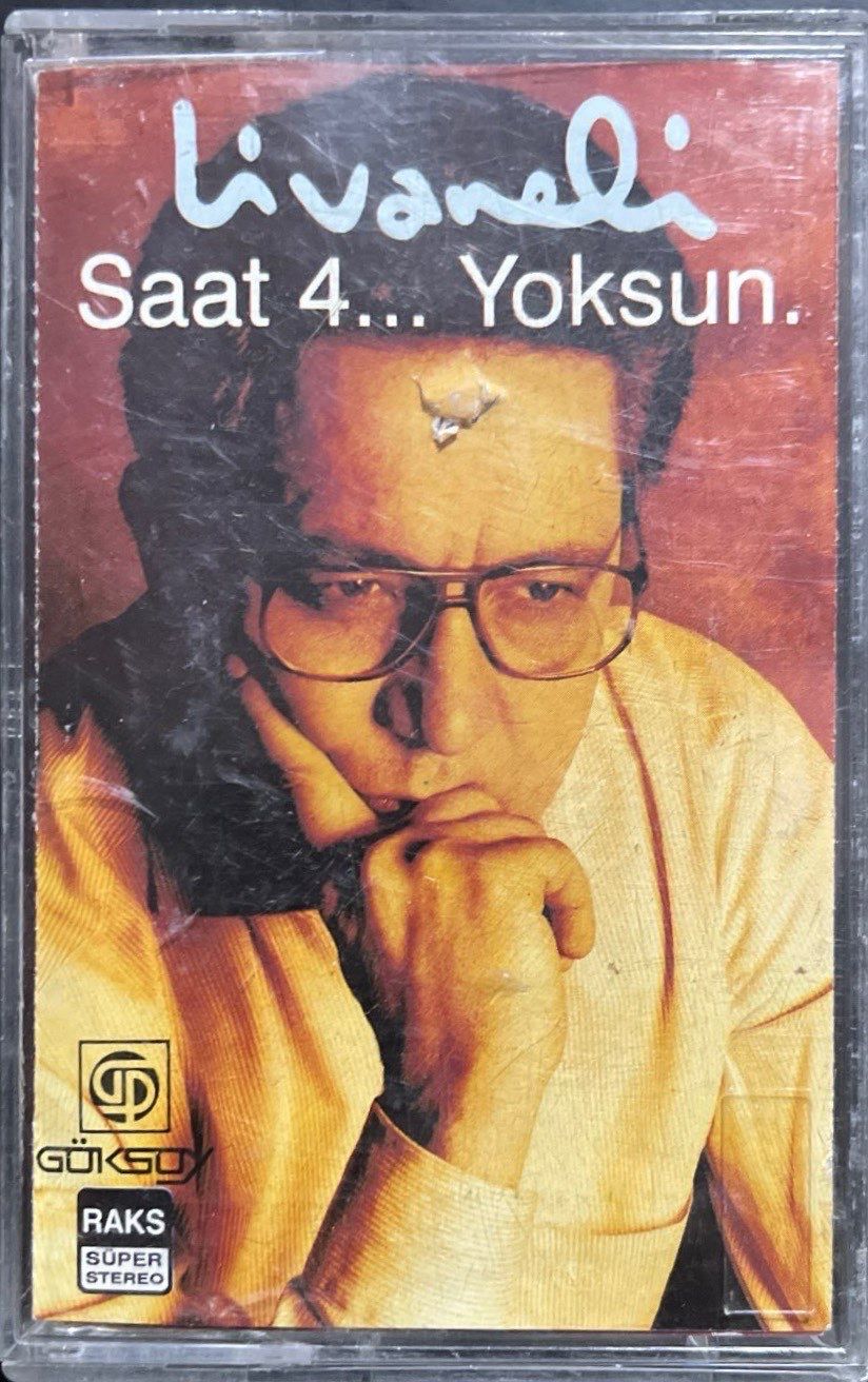 Kaset Livaneli Saat 4... Yoksun. Kaset
