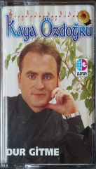 Kaya Özdoğru Dur Gitme Kaset