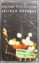 Kaset Feridun Düzağaç Köprüden Önce Son Çıkış Kaset