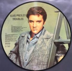 Elvis Presley Troubles Picture Disk LP Plak