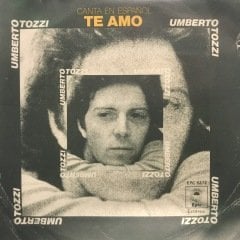 Umberto Tozzi Te Amo 45lik Plak