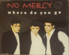 No Mercy Where Do You Go CD