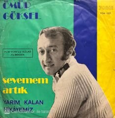Ömür Göksel Sevemem Artık 45lik plak