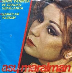 Asu Maralman Senin Yanında ve Senden Uzaklarda 45lik Plak