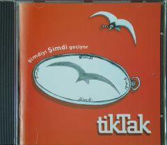 Tiktak Şimdiyi Şimdi Geçiyor CD