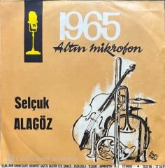 Selçuk Alagöz 1965 Altın Mikrofon Kaleden İndir Beni 45lik Plak
