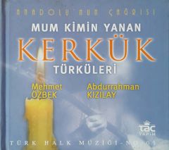 Mum Kimin Yanan Kerkük Türküleri Mehmet Özbek Abdurrahman Kızılay CD