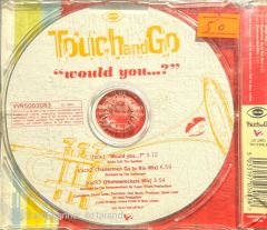 Touch And Go Would You Maxi Single CD