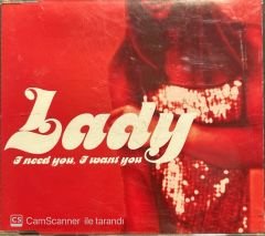 Lady I Need You I Want You Maxi Single CD