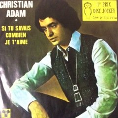 Christian Adam Si Tu Savais Combien Je T'aime 45lik Plak