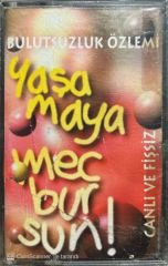Bulutsuzluk Özlemi Yaşamaya Mecbursun KASET