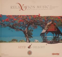 Relaxation Music Keyif Delight CD