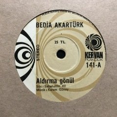 Bedia Akartürk Aldırma Gönül 45lik Plak
