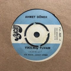 Ahmet Döner Yıkılmış Yuvam 45lik Plak