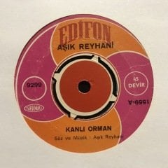 Aşık Reyhani Kanlı Orman 45lik plak