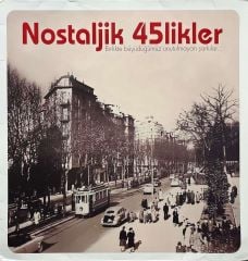 Nostaljik 45likler Birlikte Büyüdüğümüz Unutulmayan Şarkılar LP Plak