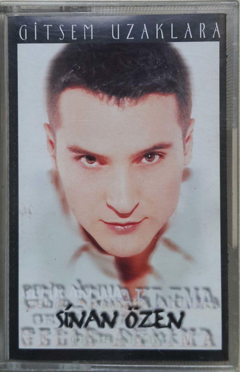 Sinan Özen Gitsem Uzaklara Kaset