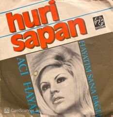 Huri Sapan Acı Hayat 45lik plak