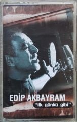 Edip Akbayram İlk Günkü Gibi Kaset