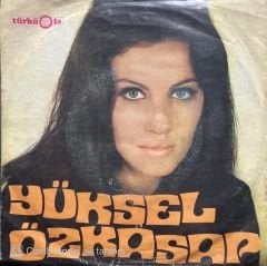 Yüksel Özkasap Oğlan Oğlan Boynuma Dolan 45lik Plak