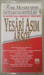 Türk musikisinin Unutulmayan Besteleri / 9 Yesari Asım Arsoy Kaset