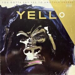 Yello You Gotta Say Yes To Another Excess LP Plak