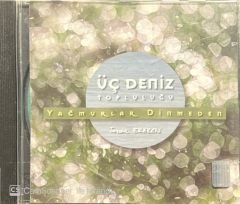Üç Deniz Topluluğu Yağmurlar Dinmeden Ferda Ereer CD