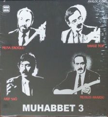 Musa Eroğlu Yavuz Top Arif Sağ Muhlis Akarsu-  Muhabbet 3 LP